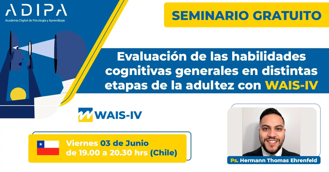 Seminario: Evaluación de las habilidades cognitivas generales en distintas etapas de la adultez con WAIS-IV - Adipa